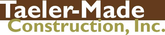 Taeler-Made Construction, Inc.